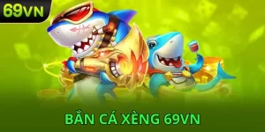 Bắn cá xèng 69vn