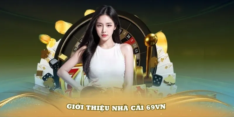 Giới thiệu nhà cái 69VN